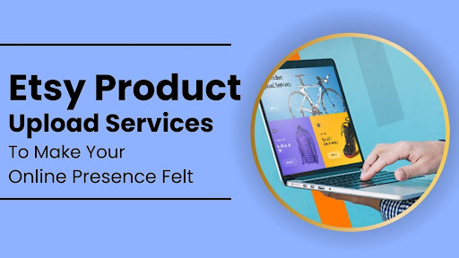 Etsy Product Upload Services
